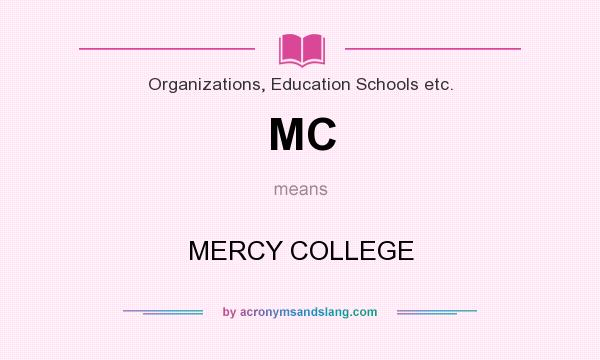 What does MC mean? It stands for MERCY COLLEGE