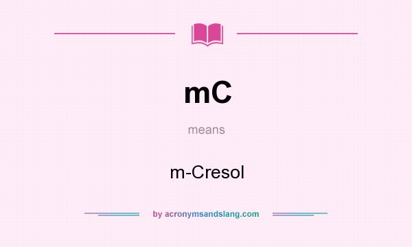 What does mC mean? It stands for m-Cresol