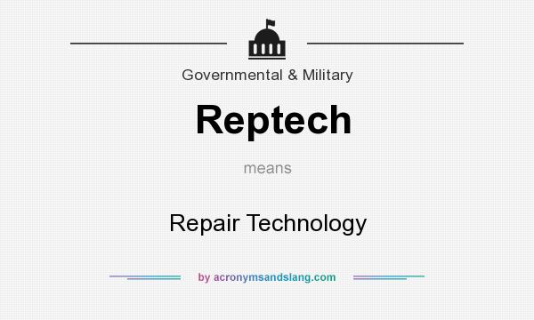 What does Reptech mean? It stands for Repair Technology