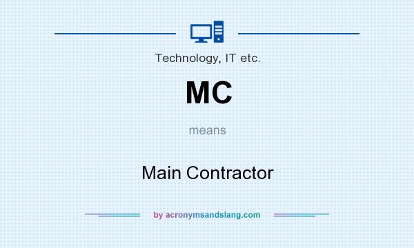 What does MC mean? It stands for Main Contractor