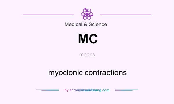 What does MC mean? It stands for myoclonic contractions
