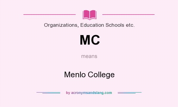 What does MC mean? It stands for Menlo College