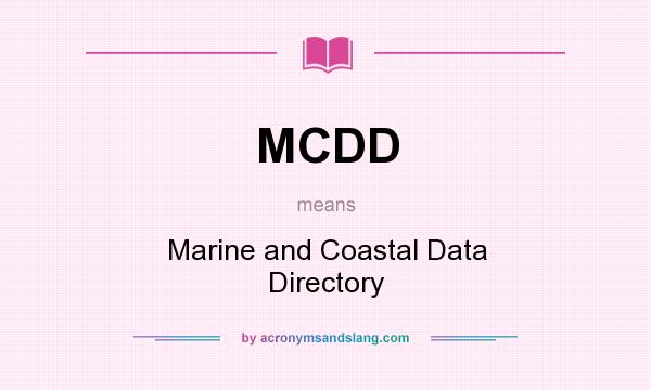 What does MCDD mean? It stands for Marine and Coastal Data Directory