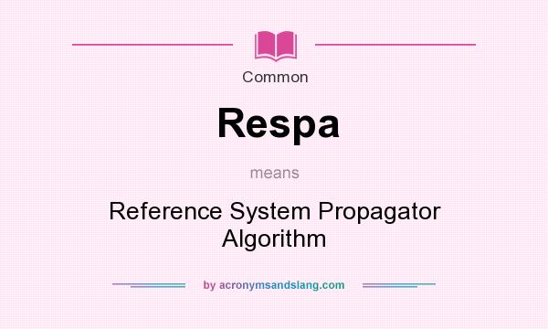 What does Respa mean? It stands for Reference System Propagator Algorithm