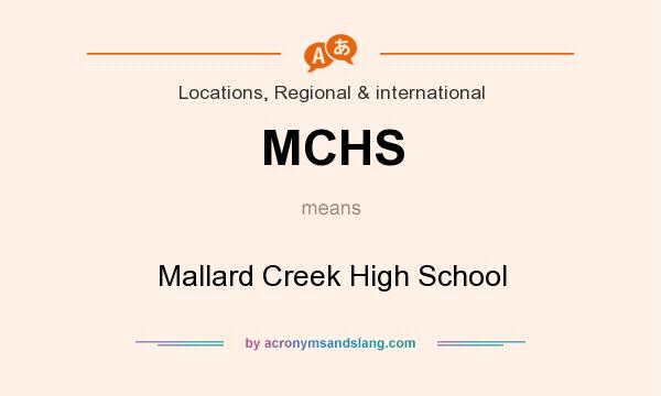 What does MCHS mean? It stands for Mallard Creek High School