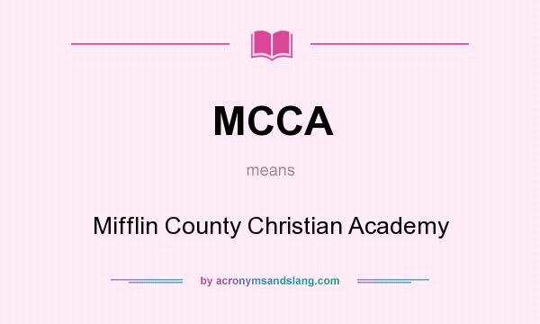 What does MCCA mean? It stands for Mifflin County Christian Academy