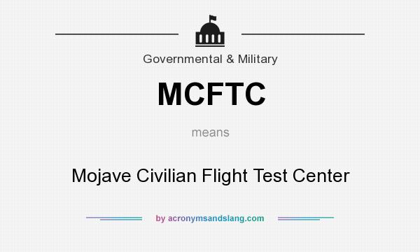 What does MCFTC mean? It stands for Mojave Civilian Flight Test Center