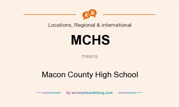 What does MCHS mean? It stands for Macon County High School