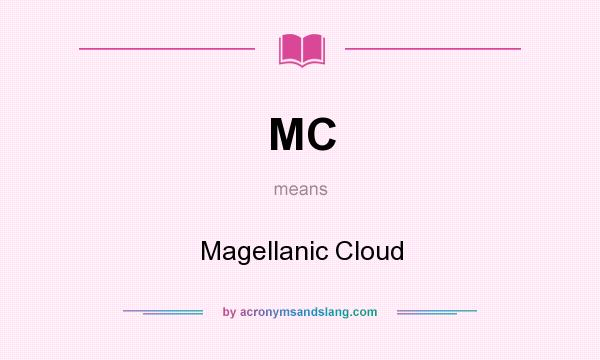 What does MC mean? It stands for Magellanic Cloud