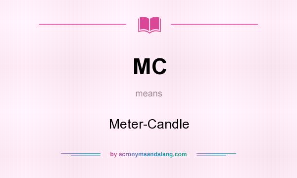 What does MC mean? It stands for Meter-Candle