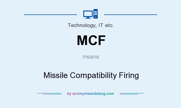 What does MCF mean? It stands for Missile Compatibility Firing