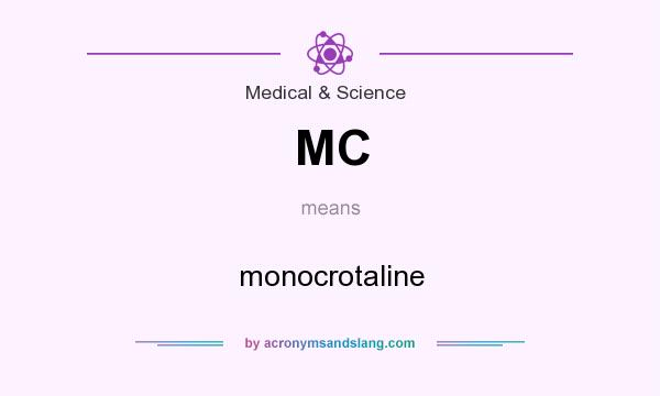 What does MC mean? It stands for monocrotaline