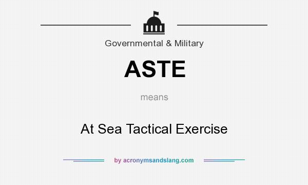 What does ASTE mean? It stands for At Sea Tactical Exercise