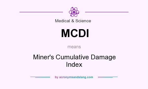 What does MCDI mean? It stands for Miner`s Cumulative Damage Index