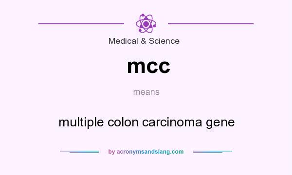 What does mcc mean? It stands for multiple colon carcinoma gene