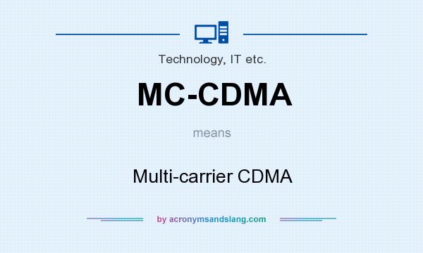 What does MC-CDMA mean? It stands for Multi-carrier CDMA