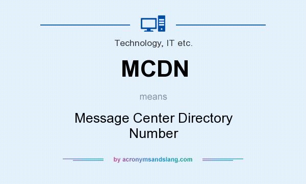 What does MCDN mean? It stands for Message Center Directory Number