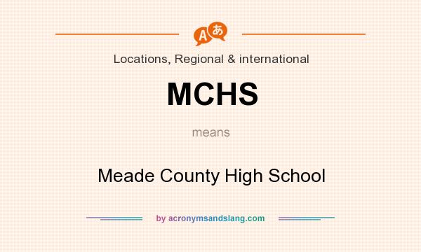 What does MCHS mean? It stands for Meade County High School