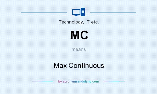 What does MC mean? It stands for Max Continuous