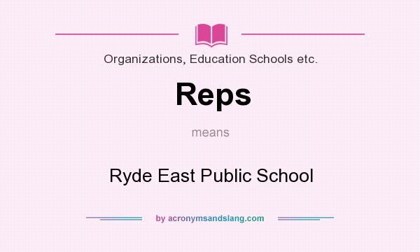 What does Reps mean? It stands for Ryde East Public School