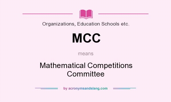 What does MCC mean? It stands for Mathematical Competitions Committee