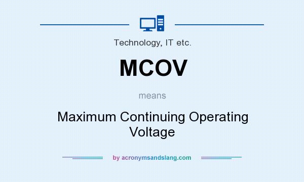 What does MCOV mean? It stands for Maximum Continuing Operating Voltage