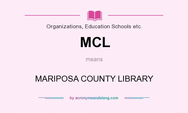 What does MCL mean? It stands for MARIPOSA COUNTY LIBRARY