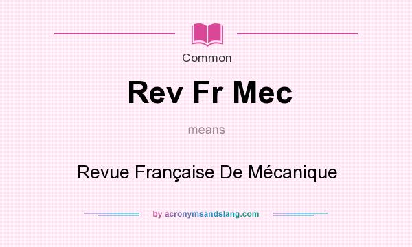 What does Rev Fr Mec mean? It stands for Revue Franaise De Mcanique
