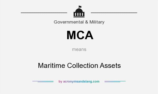 What does MCA mean? It stands for Maritime Collection Assets