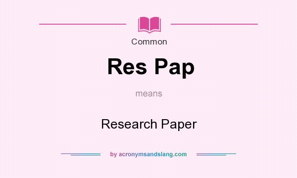 What does Res Pap mean? It stands for Research Paper