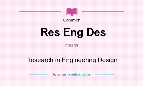 What does Res Eng Des mean? It stands for Research in Engineering Design
