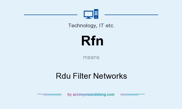 What does Rfn mean? It stands for Rdu Filter Networks
