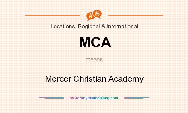 What does MCA mean? It stands for Mercer Christian Academy