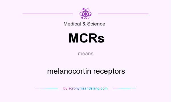 What does MCRs mean? It stands for melanocortin receptors