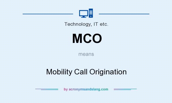 What does MCO mean? It stands for Mobility Call Origination