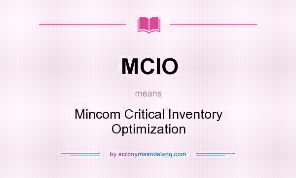 What does MCIO mean? It stands for Mincom Critical Inventory Optimization