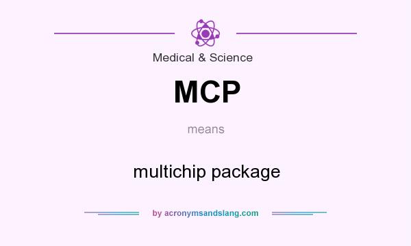 What does MCP mean? It stands for multichip package