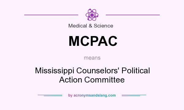 What does MCPAC mean? It stands for Mississippi Counselors` Political Action Committee