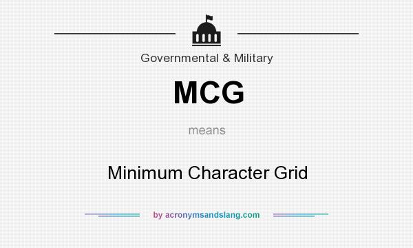 What does MCG mean? It stands for Minimum Character Grid