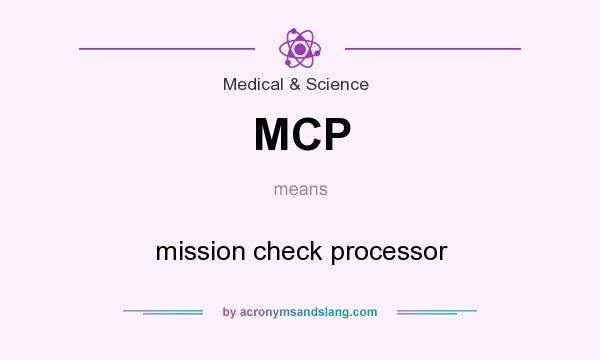 What does MCP mean? It stands for mission check processor