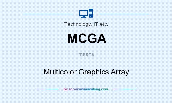 What does MCGA mean? It stands for Multicolor Graphics Array