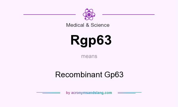 What does Rgp63 mean? It stands for Recombinant Gp63