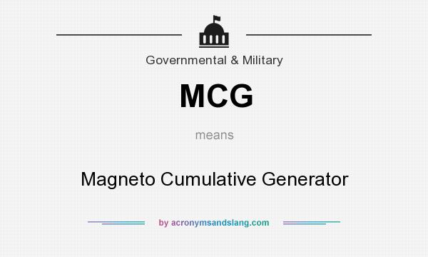 What does MCG mean? It stands for Magneto Cumulative Generator