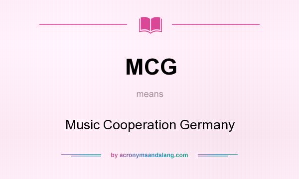 What does MCG mean? It stands for Music Cooperation Germany