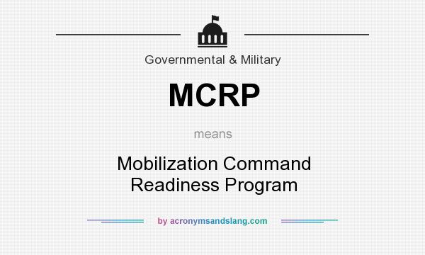 What does MCRP mean? It stands for Mobilization Command Readiness Program