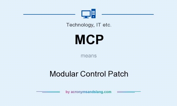 What does MCP mean? It stands for Modular Control Patch