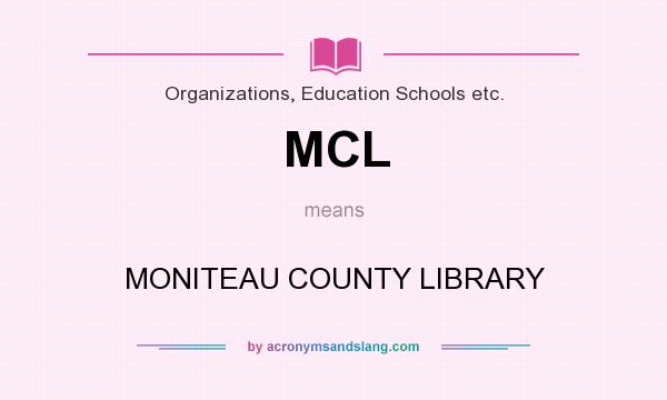 What does MCL mean? It stands for MONITEAU COUNTY LIBRARY