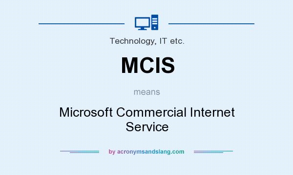 What does MCIS mean? It stands for Microsoft Commercial Internet Service