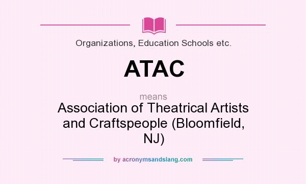 What does ATAC mean? It stands for Association of Theatrical Artists and Craftspeople (Bloomfield, NJ)