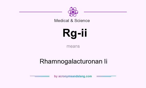 What does Rg-ii mean? It stands for Rhamnogalacturonan Ii